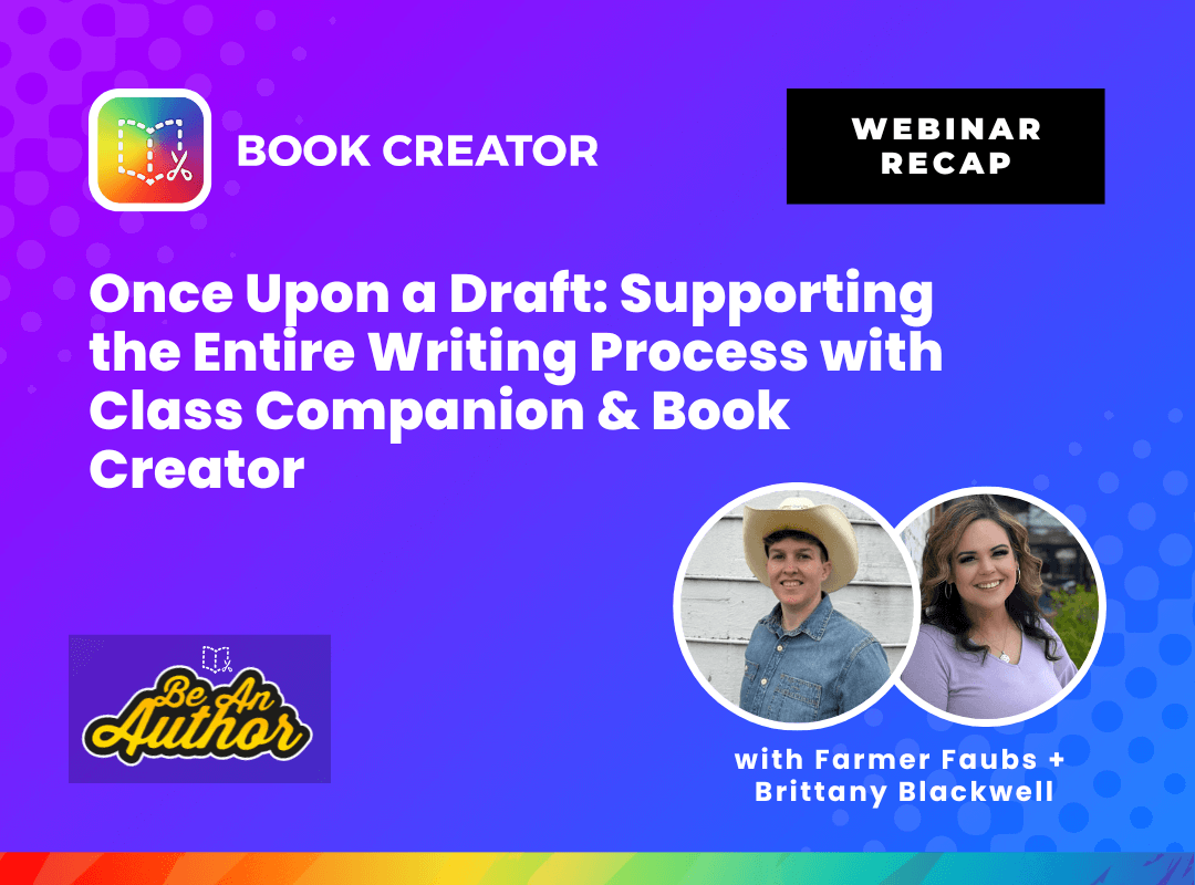 Featured Image for “Once Upon a Draft – Supporting the Entire Writing Process with Class Companion & Book Creator”